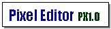 Text Box: Pixel Editor PX1.0